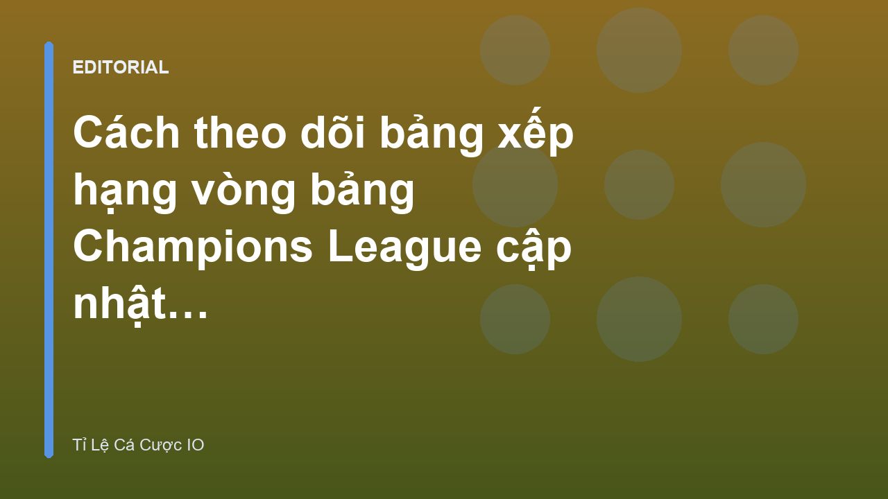Bảng xếp hạng Champions League trên màn hình máy tính