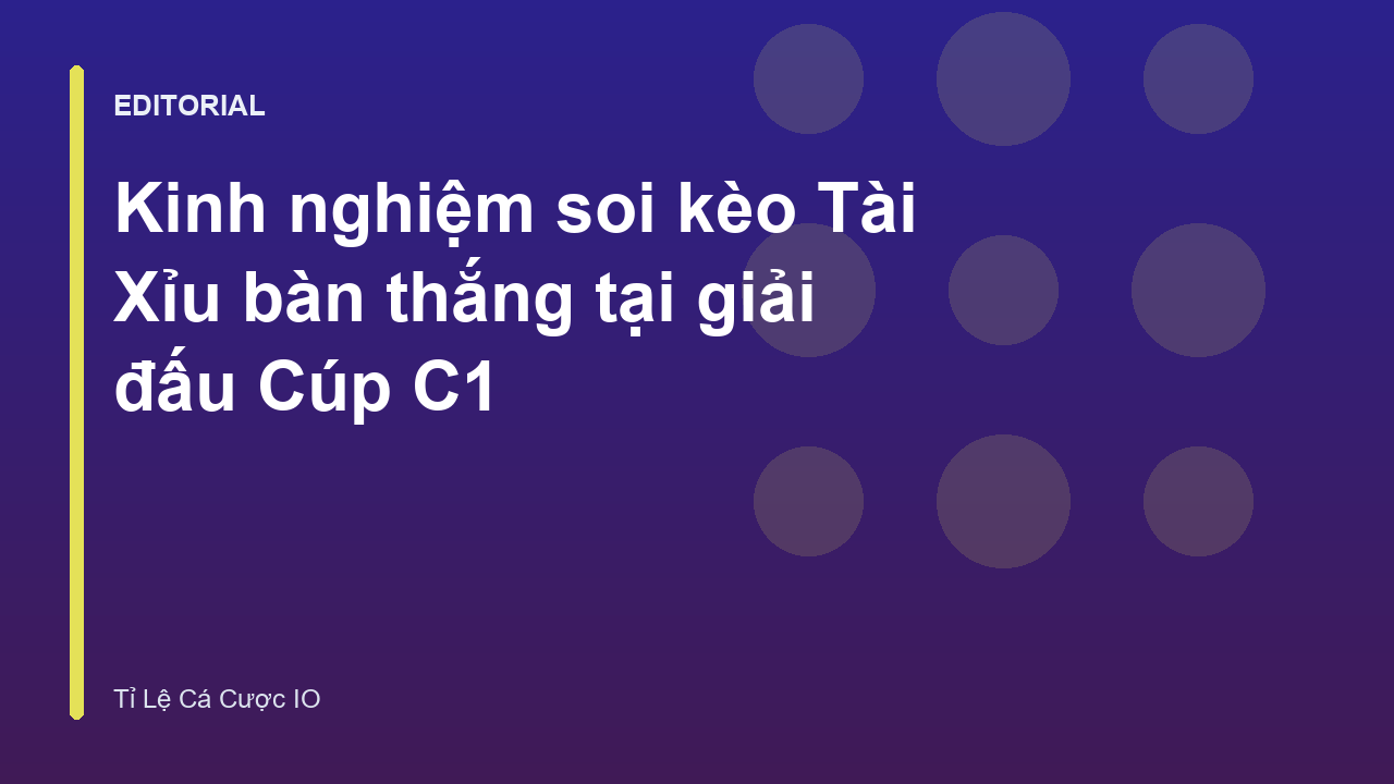 Phân tích kèo Tài Xỉu Cúp C1